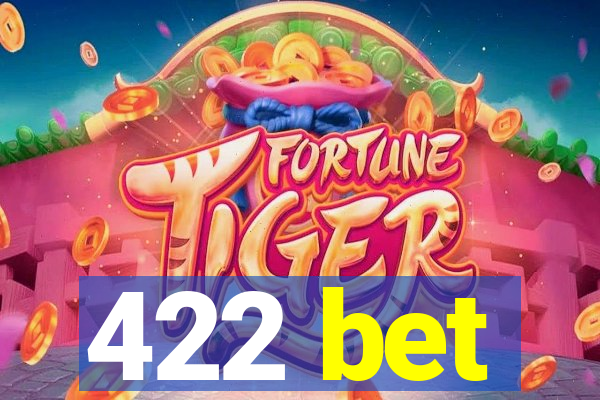 422 bet